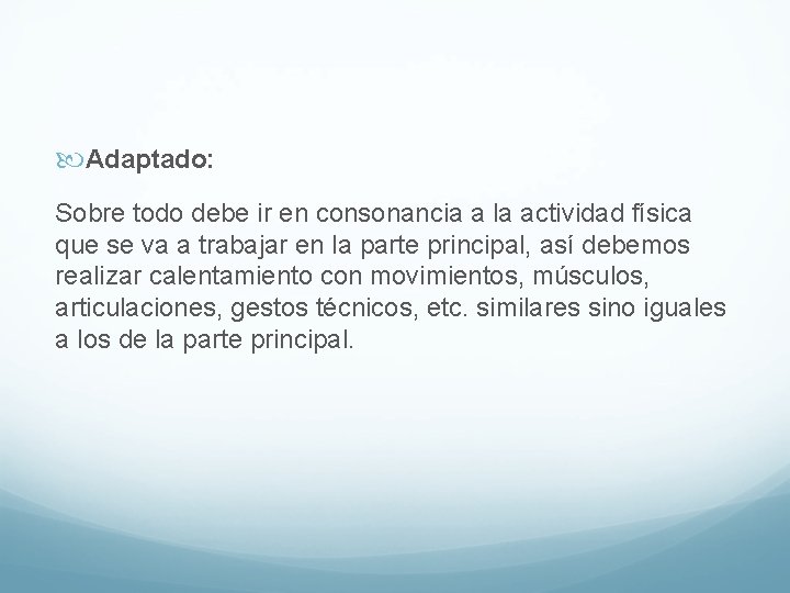 Adaptado: Sobre todo debe ir en consonancia a la actividad física que se Adaptado: Sobre todo debe ir en consonancia a la actividad física que se