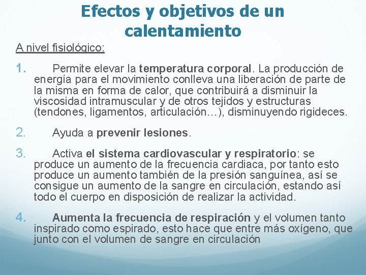 Efectos y objetivos de un calentamiento A nivel fisiológico: 1. 2. Permite elevar la Efectos y objetivos de un calentamiento A nivel fisiológico: 1. 2. Permite elevar la