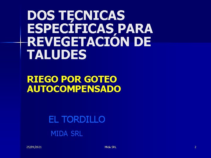 DOS TECNICAS ESPECÍFICAS PARA REVEGETACIÓN DE TALUDES RIEGO POR GOTEO AUTOCOMPENSADO EL TORDILLO MIDA