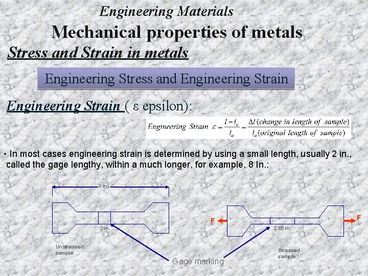 Engineering Materials Mechanical properties of metals Stress and Strain in metals Engineering Stress and