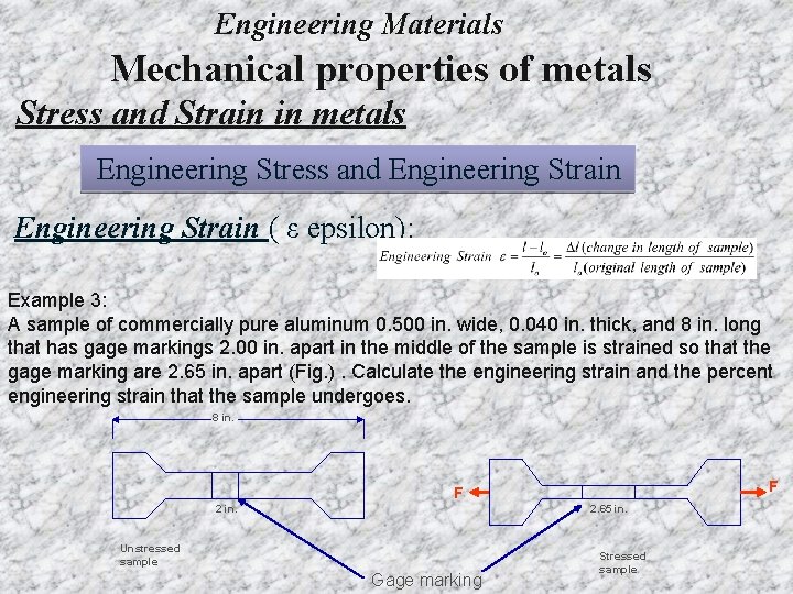 Engineering Materials Mechanical properties of metals Stress and Strain in metals Engineering Stress and