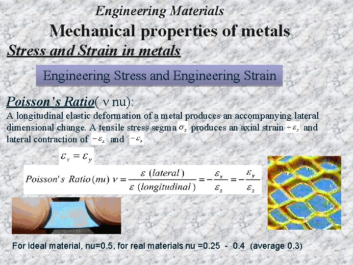 Engineering Materials Mechanical properties of metals Stress and Strain in metals Engineering Stress and