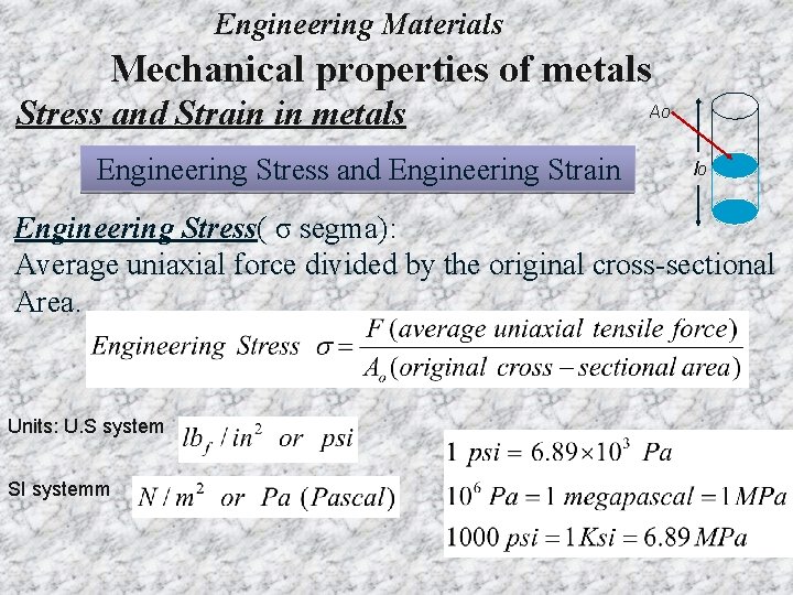 Engineering Materials Mechanical properties of metals Stress and Strain in metals Engineering Stress and