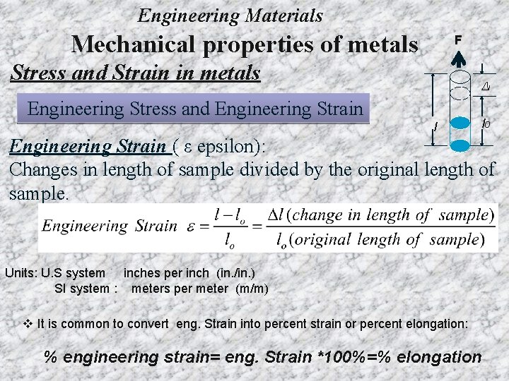 Engineering Materials Mechanical properties of metals F Stress and Strain in metals Δl Engineering