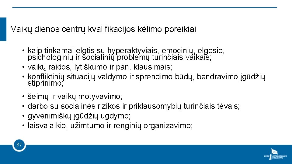 Vaikų dienos centrų kvalifikacijos kėlimo poreikiai • kaip tinkamai elgtis su hyperaktyviais, emocinių, elgesio,