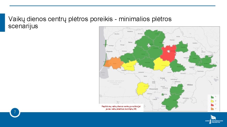 Vaikų dienos centrų plėtros poreikis - minimalios plėtros scenarijus 7 Papildomų vaikų dienos centrų