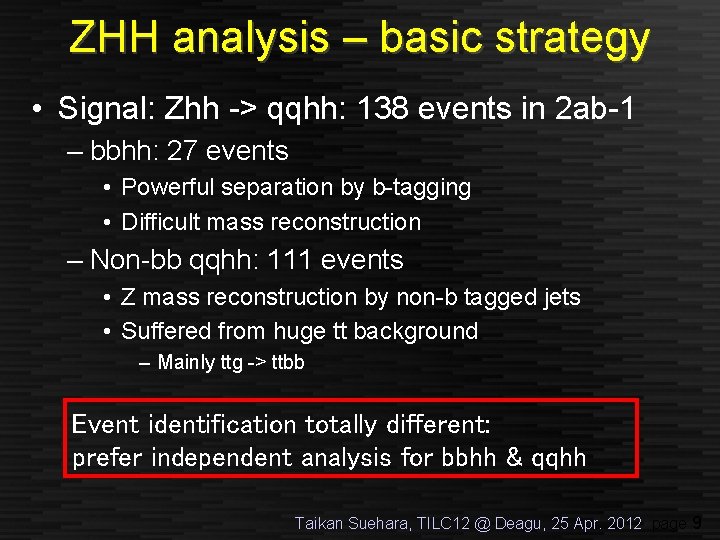 ZHH analysis – basic strategy • Signal: Zhh -> qqhh: 138 events in 2