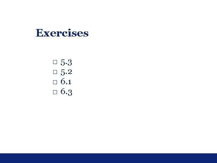 Exercises □ □ 5. 3 5. 2 6. 1 6. 3 Exercises □ □ 5. 3 5. 2 6. 1 6. 3