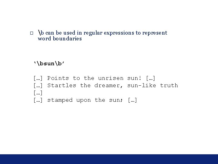 □ b can be used in regular expressions to represent word boundaries ‘bsunb’ […]