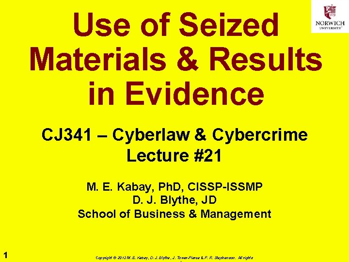 Use of Seized Materials & Results in Evidence CJ 341 – Cyberlaw & Cybercrime