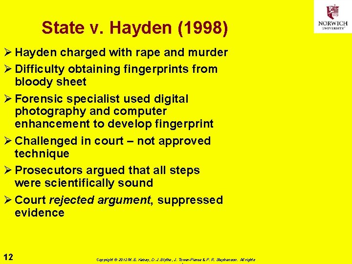 State v. Hayden (1998) Ø Hayden charged with rape and murder Ø Difficulty obtaining