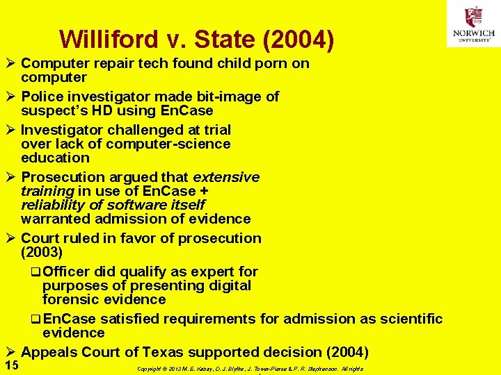 Williford v. State (2004) Ø Computer repair tech found child porn on computer Ø