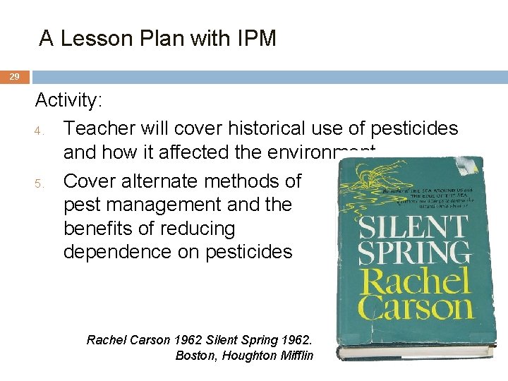 A Lesson Plan with IPM 29 Activity: 4. Teacher will cover historical use of
