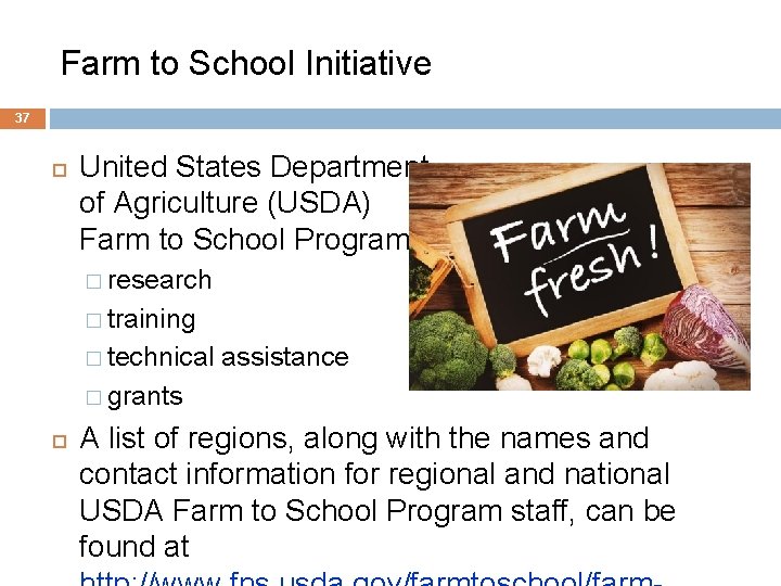 Farm to School Initiative 37 United States Department of Agriculture (USDA) Farm to School