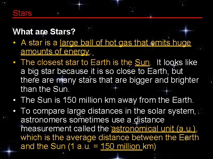 Stars What are Stars? • A star is a large ball of hot gas