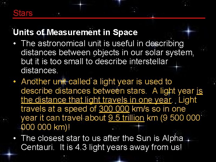 Stars Units of Measurement in Space • The astronomical unit is useful in describing