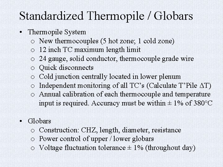 Standardized Thermopile / Globars • Thermopile System o New thermocouples (5 hot zone; 1
