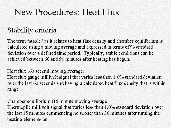 New Procedures: Heat Flux Stability criteria The term “stable” as it relates to heat