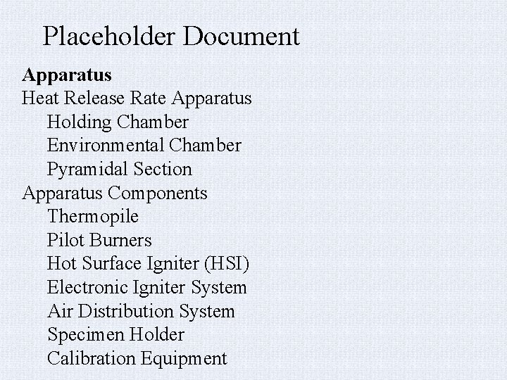 Placeholder Document Apparatus Heat Release Rate Apparatus Holding Chamber Environmental Chamber Pyramidal Section Apparatus