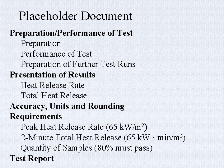 Placeholder Document Preparation/Performance of Test Preparation of Further Test Runs Presentation of Results Heat