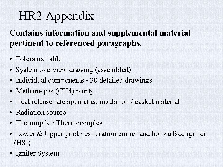 HR 2 Appendix Contains information and supplemental material pertinent to referenced paragraphs. • •