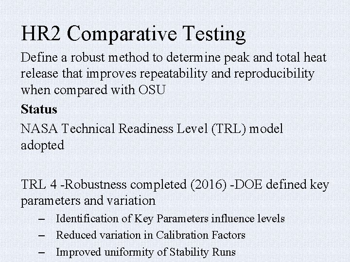 HR 2 Comparative Testing Define a robust method to determine peak and total heat