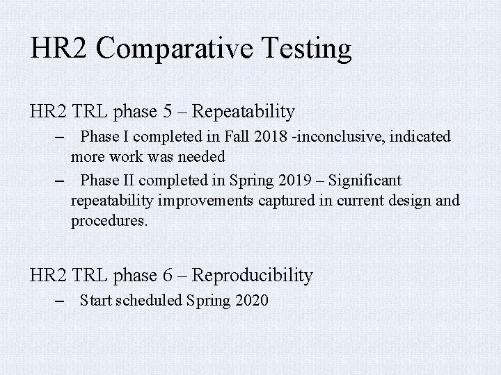 HR 2 Comparative Testing HR 2 TRL phase 5 – Repeatability – Phase I