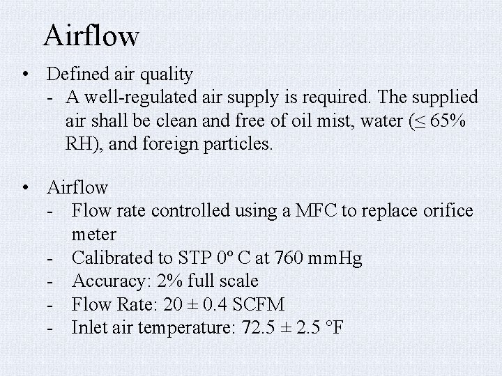 Airflow • Defined air quality - A well-regulated air supply is required. The supplied