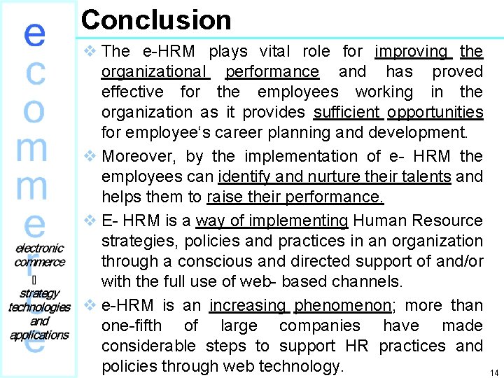 Conclusion v The e-HRM plays vital role for improving the organizational performance and has