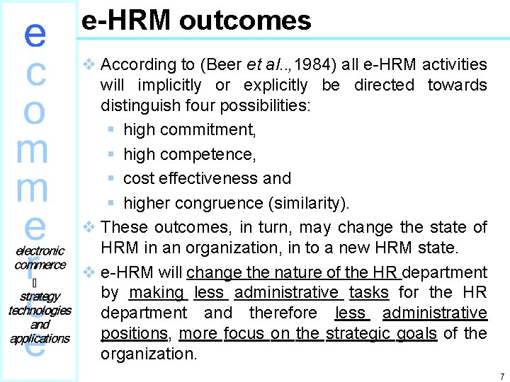 e-HRM outcomes v According to (Beer et al. . , 1984) all e-HRM activities