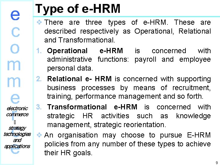 Type of e-HRM v There are three types of e-HRM. These are described respectively