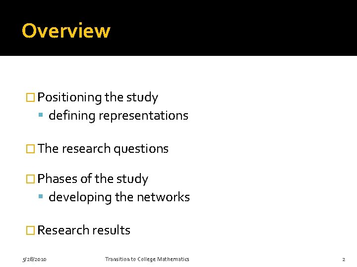 Overview � Positioning the study defining representations � The research questions � Phases of Overview � Positioning the study defining representations � The research questions � Phases of