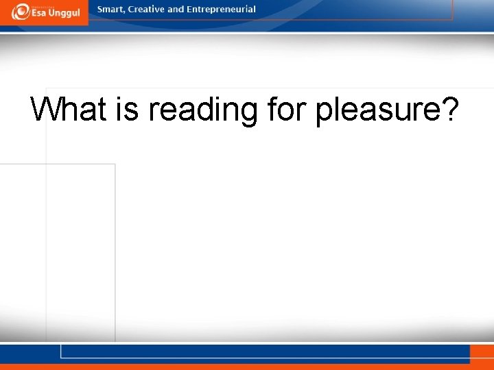 What is reading for pleasure? 