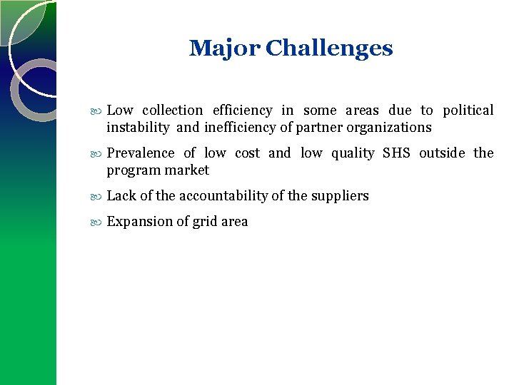 Major Challenges Low collection efficiency in some areas due to political instability and inefficiency