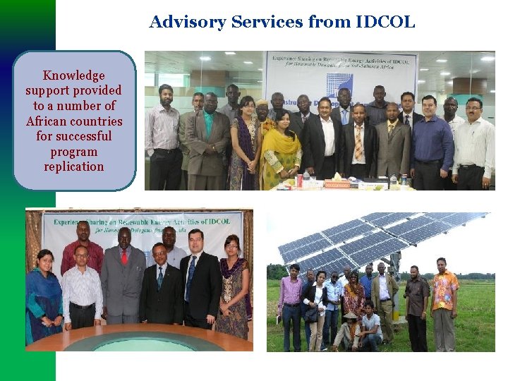 Advisory Services from IDCOL Knowledge support provided to a number of African countries for