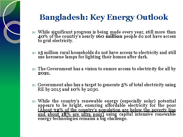 Bangladesh: Key Energy Outlook While significant progress is being made every year, still more