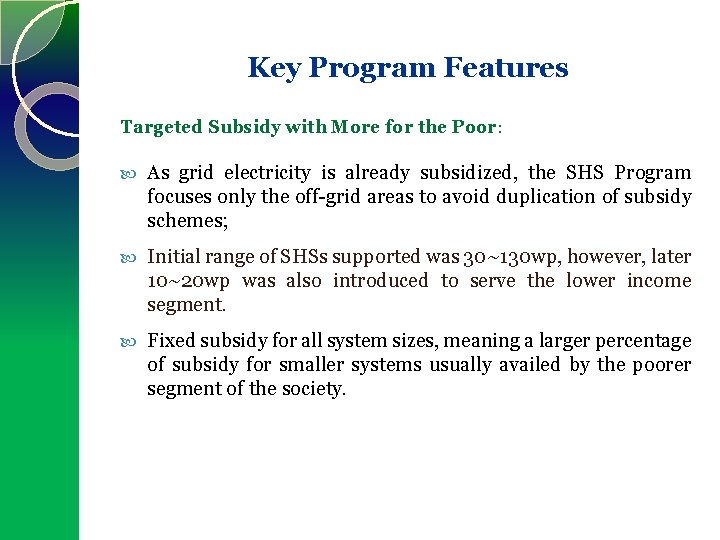 Key Program Features Targeted Subsidy with More for the Poor: As grid electricity is