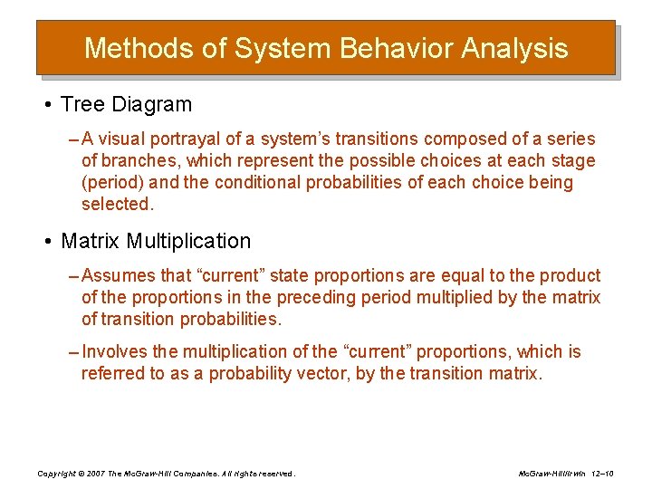 Methods of System Behavior Analysis • Tree Diagram – A visual portrayal of a