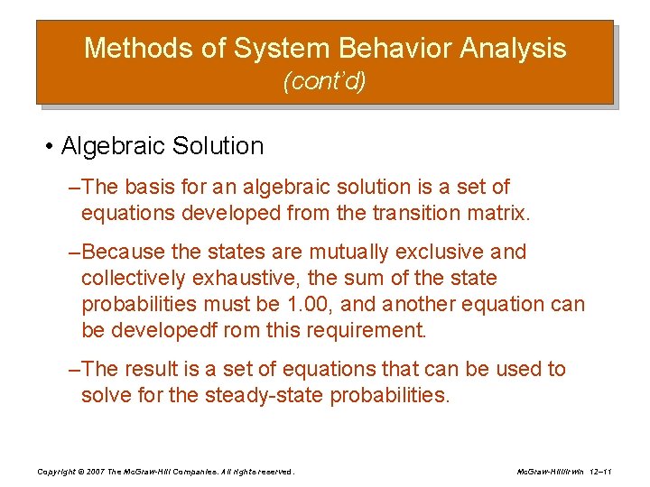 Methods of System Behavior Analysis (cont’d) • Algebraic Solution – The basis for an