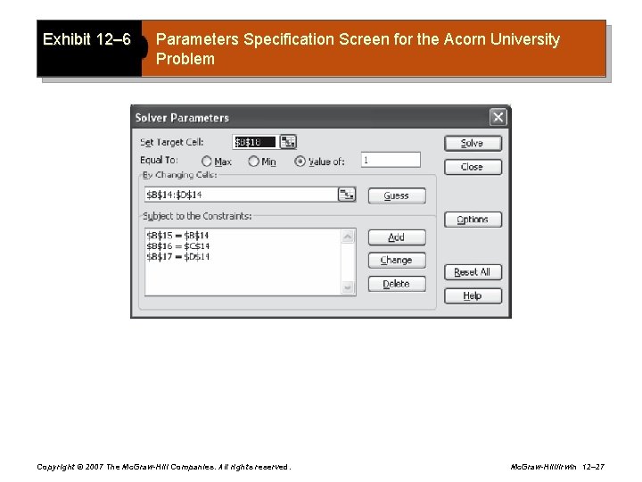 Exhibit 12– 6 Parameters Specification Screen for the Acorn University Problem Copyright © 2007