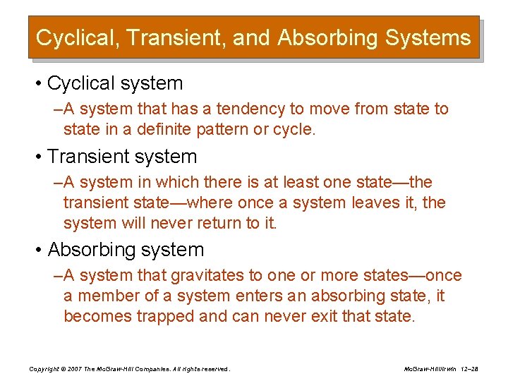 Cyclical, Transient, and Absorbing Systems • Cyclical system – A system that has a