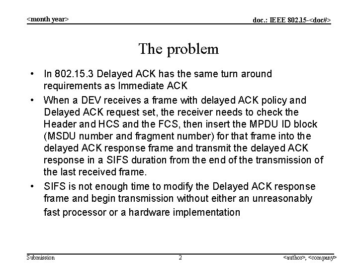 <month year> doc. : IEEE 802. 15 -<doc#> The problem • In 802. 15.