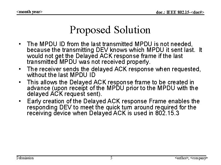 <month year> doc. : IEEE 802. 15 -<doc#> Proposed Solution • The MPDU ID