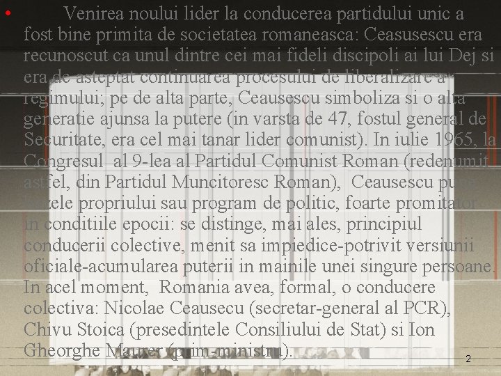  • Venirea noului lider la conducerea partidului unic a fost bine primita de