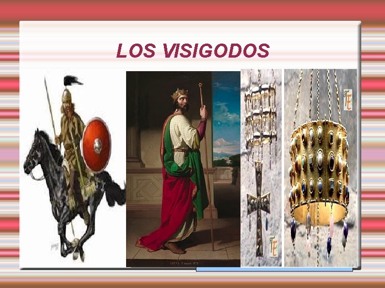 LOS VISIGODOS 