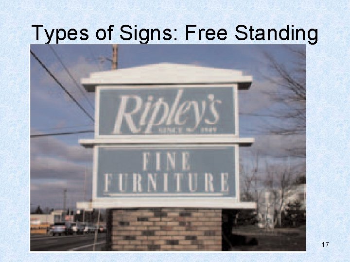 Types of Signs: Free Standing 17 