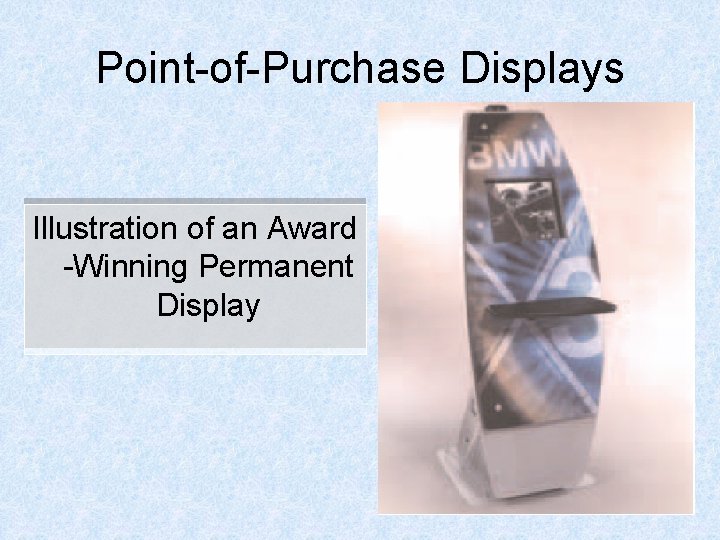 Point-of-Purchase Displays Illustration of an Award -Winning Permanent Display 24 