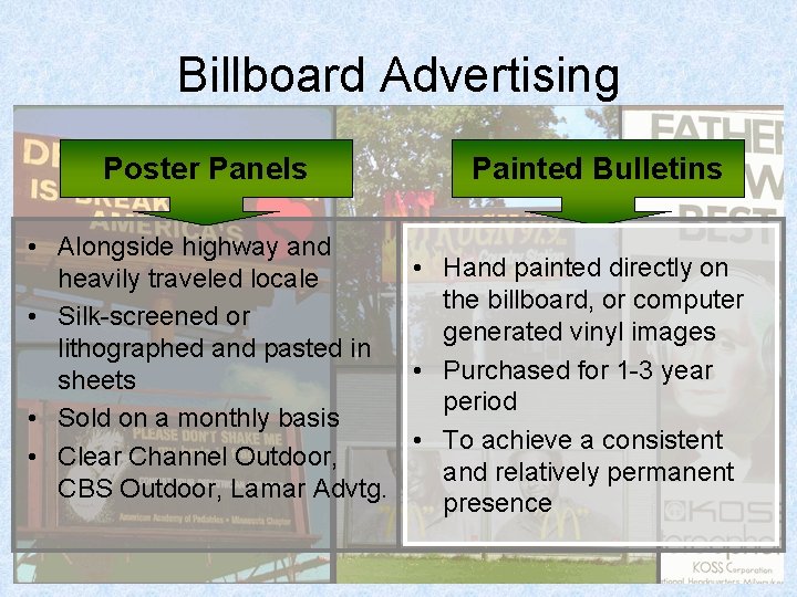 Billboard Advertising Poster Panels Painted Bulletins • Alongside highway and • Hand painted directly