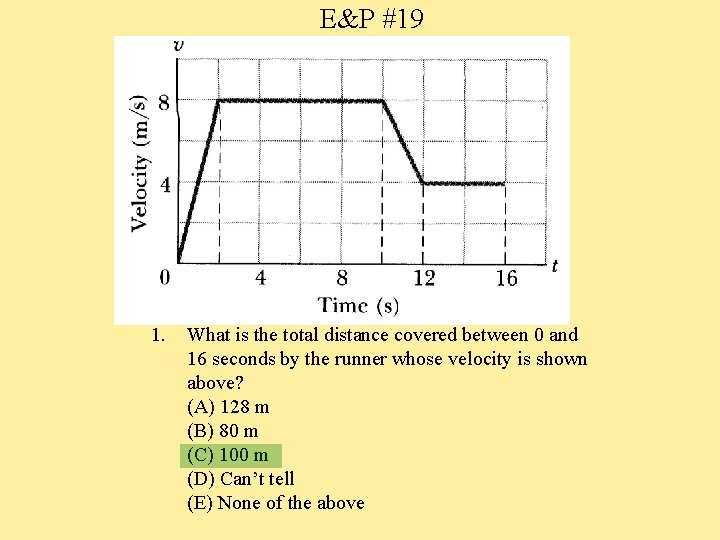 E&P #19 1. What is the total distance covered between 0 and 16 seconds