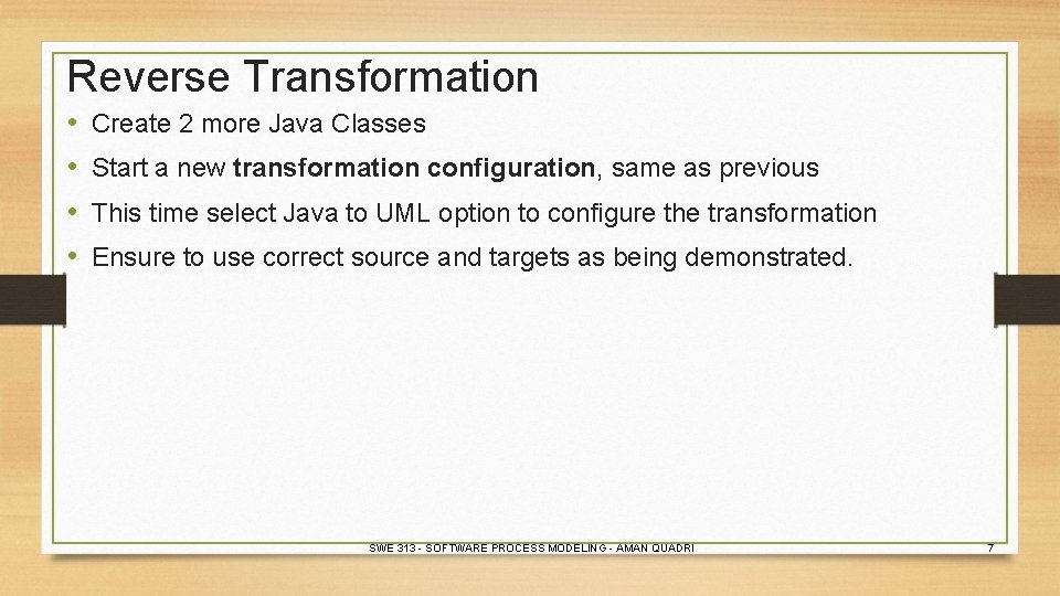 Reverse Transformation • • Create 2 more Java Classes Start a new transformation configuration,